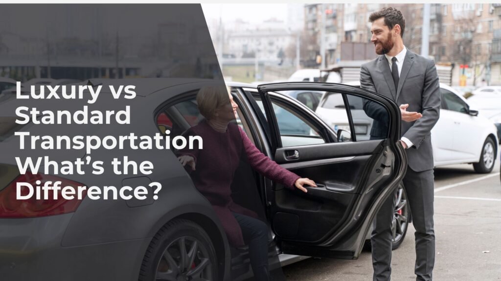 Luxury Chauffeur vs Standard Transport